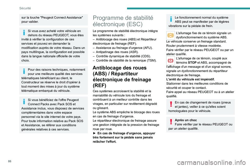 PEUGEOT 508 2021 Manuel du propriétaire (in French) 86
Sécurité
sur la touche "Peugeot Connect Assistance"
pour valider.
Si vous avez acheté votre véhicule en
dehors du réseau PEUGEOT, vous êtes
invité à vérifier la configuration de PEUGEOT 508 2021 Manuel du propriétaire (in French) 86
Sécurité
sur la touche "Peugeot Connect Assistance"
pour valider.
Si vous avez acheté votre véhicule en
dehors du réseau PEUGEOT, vous êtes
invité à vérifier la configuration de