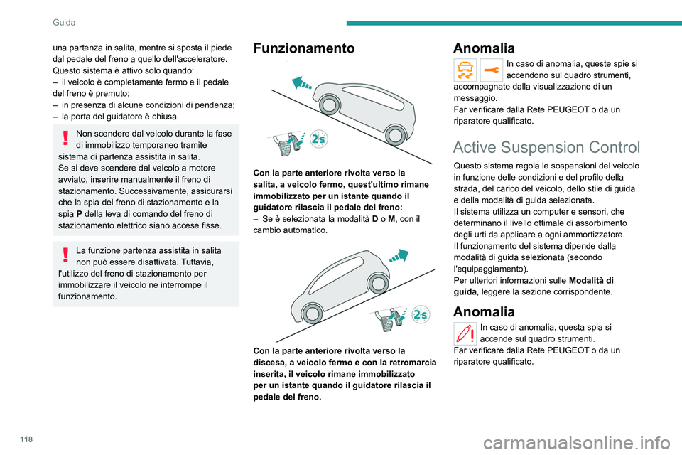 PEUGEOT 508 2021  Manuale duso (in Italian) 11 8
Guida
Modalità di guida
Le modalità di guida disponibili dipendono dalla 
motorizzazione e dall'equipaggiamento del 
veicolo.
Le modalità di guida si selezionano utilizzando il 
seguente c