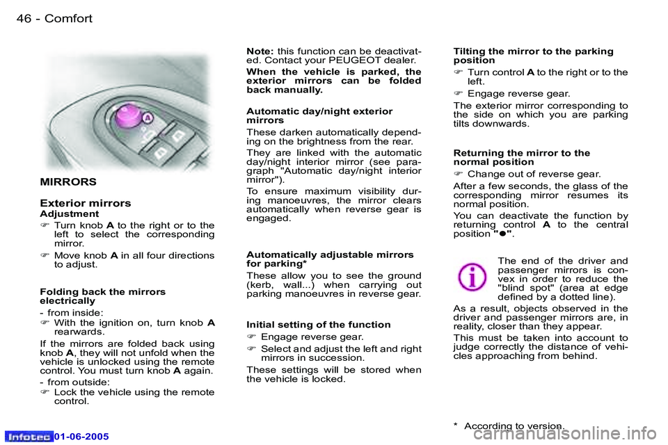 PEUGEOT 607 2005.5  Owners Manual �4�6 �-�C�o�m�f�o�r�t
�0�1�-�0�6�-�2�0�0�5
�4�7
�-�C�o�m�f�o�r�t
�0�1�-�0�6�-�2�0�0�5
�M�I�R�R�O�R�S 
�E�x�t�e�r�i�o�r� �m�i�r�r�o�r�s
�F�o�l�d�i�n�g� �b�a�c�k� �t�h�e� �m�i�r�r�o�r�s�  
�e�l�e�c�t�r�