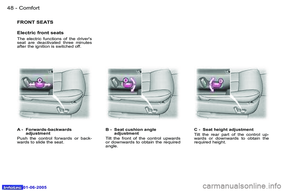PEUGEOT 607 2005.5  Owners Manual �4�8 �-�C�o�m�f�o�r�t
�0�1�-�0�6�-�2�0�0�5
�4�9
�-�C�o�m�f�o�r�t
�0�1�-�0�6�-�2�0�0�5
�F�R�O�N�T� �S�E�A�T�S
�E�l�e�c�t�r�i�c� �f�r�o�n�t� �s�e�a�t�s
�T�h�e�  �e�l�e�c�t�r�i�c�  �f�u�n�c�t�i�o�n�s�  �