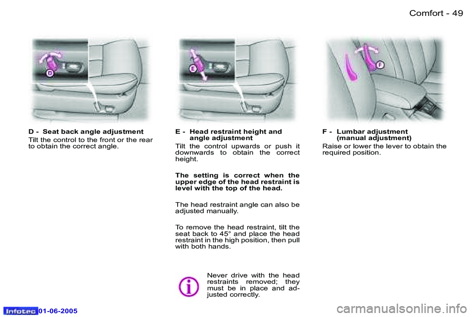 PEUGEOT 607 2005.5  Owners Manual �4�8 �-�C�o�m�f�o�r�t
�0�1�-�0�6�-�2�0�0�5
�4�9
�-�C�o�m�f�o�r�t
�0�1�-�0�6�-�2�0�0�5
�E� �-�  �H�e�a�d� �r�e�s�t�r�a�i�n�t� �h�e�i�g�h�t� �a�n�d� 
�a�n�g�l�e� �a�d�j�u�s�t�m�e�n�t
�T�i�l�t�  �t�h�e� 