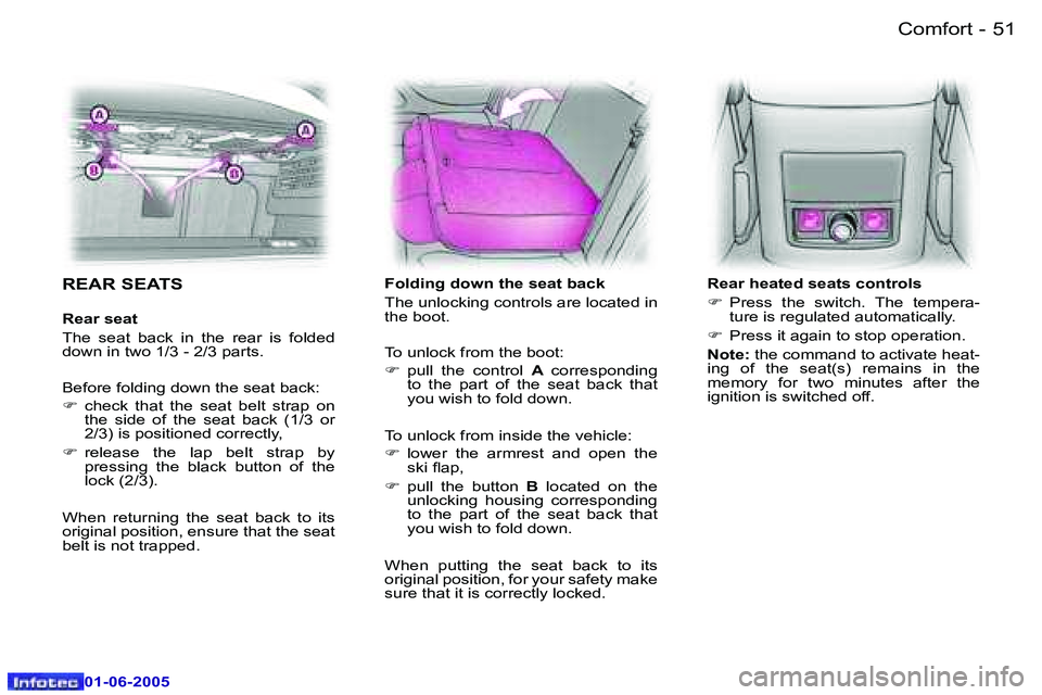 PEUGEOT 607 2005.5  Owners Manual �5�0 �-�C�o�m�f�o�r�t
�0�1�-�0�6�-�2�0�0�5
�5�1
�-�C�o�m�f�o�r�t
�0�1�-�0�6�-�2�0�0�5
�R�E�A�R� �S�E�A�T�S
�R�e�a�r� �s�e�a�t 
�T�h�e�  �s�e�a�t�  �b�a�c�k�  �i�n�  �t�h�e�  �r�e�a�r�  �i�s�  �f�o�l�d