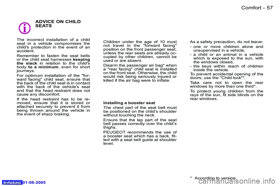 PEUGEOT 607 2005.5  Owners Manual �5�6 �-�C�o�m�f�o�r�t
�0�1�-�0�6�-�2�0�0�5
�5�7
�-�C�o�m�f�o�r�t
�0�1�-�0�6�-�2�0�0�5
�A�D�V�I�C�E� �O�N� �C�H�I�L�D�  
�S�E�A�T�S
�T�h�e�  �i�n�c�o�r�r�e�c�t�  �i�n�s�t�a�l�l�a�t�i�o�n�  �o�f�  �a�  