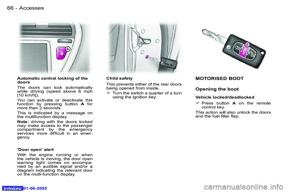 PEUGEOT 607 2005.5  Owners Manual �6�6 �-�A�c�c�e�s�s�e�s
�0�1�-�0�6�-�2�0�0�5
�6�7
�-�A�c�c�e�s�s�e�s
�0�1�-�0�6�-�2�0�0�5
�C�h�i�l�d� �s�a�f�e�t�y 
�T�h�i�s� �p�r�e�v�e�n�t�s� �e�i�t�h�e�r� �o�f� �t�h�e� �r�e�a�r� �d�o�o�r�s�  
�b�e