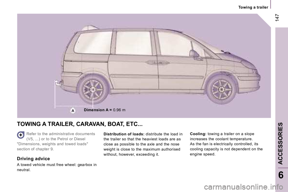 PEUGEOT 807 2007.5  Owners Manual �T�o�w�i�n�g� �a� �t�r�a�i�l�e�r
�A�C�C�E�S�S�O�R�I�E�S
�6
�1�4�7
�T�O�W�I�N�G� �A� �T�R�A�I�L�E�R�,� �C�A�R�A�V�A�N�,� �B�O�A�T�,� �E�T�C�.�.�.
�R�e�f�e�r� �t�o� �t�h�e� �a�d�m�i�n�i�s�t�r�a�t�i�v�e�