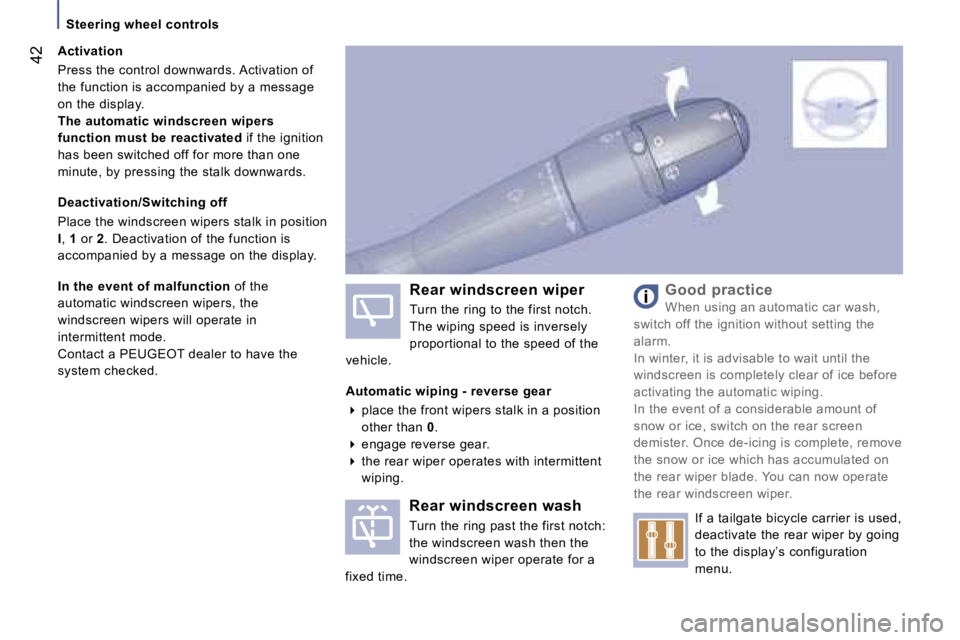 PEUGEOT 807 2007.5  Owners Manual �S�t�e�e�r�i�n�g� �w�h�e�e�l� �c�o�n�t�r�o�l�s
�4�2�A�c�t�i�v�a�t�i�o�n 
�P�r�e�s�s� �t�h�e� �c�o�n�t�r�o�l� �d�o�w�n�w�a�r�d�s�.� �A�c�t�i�v�a�t�i�o�n� �o�f�  
�t�h�e� �f�u�n�c�t�i�o�n� �i�s� �a�c�c�