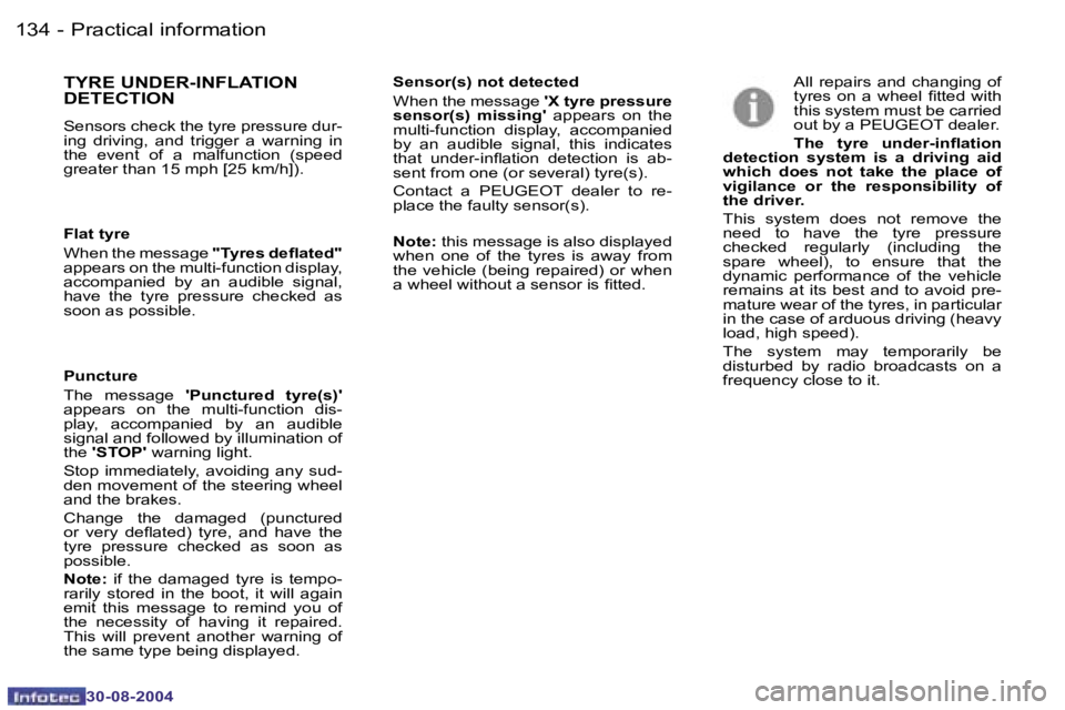 PEUGEOT 807 2004.5  Owners Manual �P�r�a�c�t�i�c�a�l� �i�n�f�o�r�m�a�t�i�o�n�1�3�4 �-
�3�0�-�0�8�-�2�0�0�4
�1�3�5�P�r�a�c�t�i�c�a�l� �i�n�f�o�r�m�a�t�i�o�n�-
�3�0�-�0�8�-�2�0�0�4
�S�e�n�s�o�r�(�s�)� �n�o�t� �d�e�t�e�c�t�e�d 
�W�h�e�n�