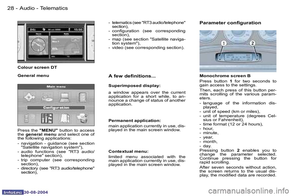 PEUGEOT 807 2004.5  Owners Manual �A�u�d�i�o� �-� �T�e�l�e�m�a�t�i�c�s�2�8 �-
�3�0�-�0�8�-�2�0�0�4
�2�9�A�u�d�i�o� �-� �T�e�l�e�m�a�t�i�c�s�-
�3�0�-�0�8�-�2�0�0�4
�M�o�n�o�c�h�r�o�m�e� �s�c�r�e�e�n� �B 
�P�r�e�s�s�  �b�u�t�t�o�n� �1� 