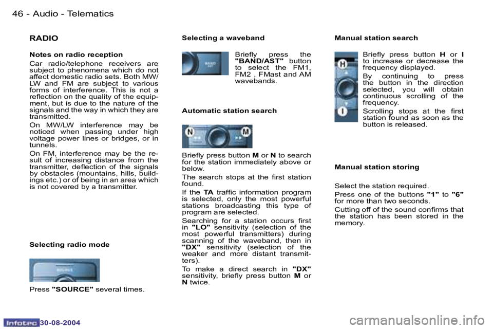 PEUGEOT 807 2004.5  Owners Manual �A�u�d�i�o� �-� �T�e�l�e�m�a�t�i�c�s�4�6 �-
�3�0�-�0�8�-�2�0�0�4
�4�7�A�u�d�i�o� �-� �T�e�l�e�m�a�t�i�c�s�-
�3�0�-�0�8�-�2�0�0�4
�R�A�D�I�O
�N�o�t�e�s� �o�n� �r�a�d�i�o� �r�e�c�e�p�t�i�o�n 
�C�a�r�  �