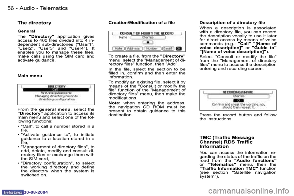 PEUGEOT 807 2004.5  Owners Manual �A�u�d�i�o� �-� �T�e�l�e�m�a�t�i�c�s�5�6 �-
�3�0�-�0�8�-�2�0�0�4
�5�7�A�u�d�i�o� �-� �T�e�l�e�m�a�t�i�c�s�-
�3�0�-�0�8�-�2�0�0�4
�T�h�e� �d�i�r�e�c�t�o�r�y
�G�e�n�e�r�a�l 
�T�h�e� �"�D�i�r�e�c�t�o
