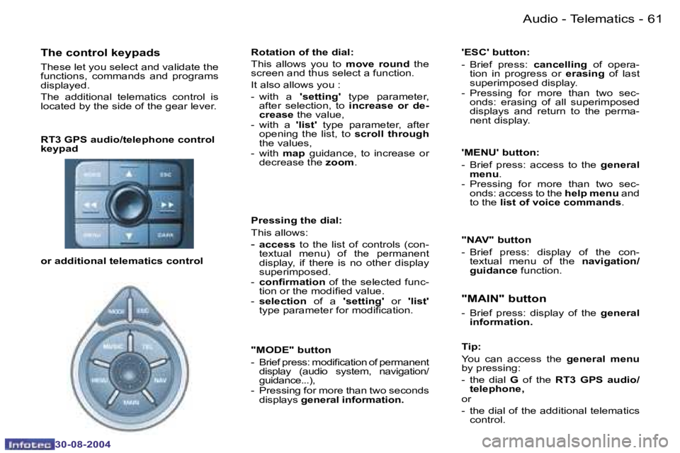 PEUGEOT 807 2004.5  Owners Manual �A�u�d�i�o� �-� �T�e�l�e�m�a�t�i�c�s�6�0 �-
�3�0�-�0�8�-�2�0�0�4
�6�1�A�u�d�i�o� �-� �T�e�l�e�m�a�t�i�c�s�-
�3�0�-�0�8�-�2�0�0�4
�R�T�3� �G�P�S� �a�u�d�i�o�/�t�e�l�e�p�h�o�n�e� �c�o�n�t�r�o�l�  
�k�e�