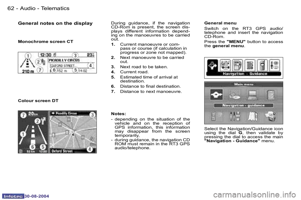 PEUGEOT 807 2004.5  Owners Manual �A�u�d�i�o� �-� �T�e�l�e�m�a�t�i�c�s�6�2 �-
�3�0�-�0�8�-�2�0�0�4
�6�3�A�u�d�i�o� �-� �T�e�l�e�m�a�t�i�c�s�-
�3�0�-�0�8�-�2�0�0�4
�G�e�n�e�r�a�l� �m�e�n�u 
�S�w�i�t�c�h�  �o�n�  �t�h�e�  �R�T�3�  �G�P�