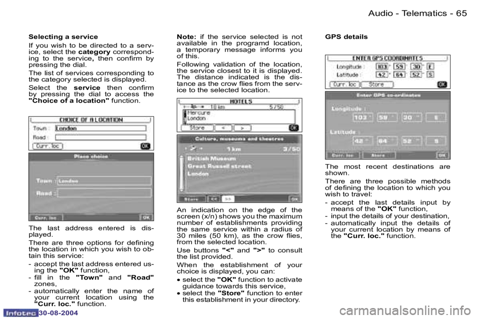 PEUGEOT 807 2004.5  Owners Manual �A�u�d�i�o� �-� �T�e�l�e�m�a�t�i�c�s�6�4 �-
�3�0�-�0�8�-�2�0�0�4
�6�5�A�u�d�i�o� �-� �T�e�l�e�m�a�t�i�c�s�-
�3�0�-�0�8�-�2�0�0�4
�T�h�e�  �l�a�s�t�  �a�d�d�r�e�s�s�  �e�n�t�e�r�e�d�  �i�s�  �d�i�s�- 
