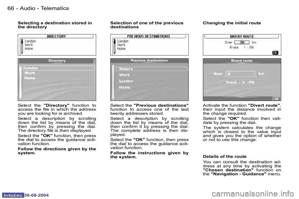 PEUGEOT 807 2004.5  Owners Manual �A�u�d�i�o� �-� �T�e�l�e�m�a�t�i�c�s�6�6 �-
�3�0�-�0�8�-�2�0�0�4
�6�7�A�u�d�i�o� �-� �T�e�l�e�m�a�t�i�c�s�-
�3�0�-�0�8�-�2�0�0�4
�S�e�l�e�c�t�  �t�h�e� �'�'�D�i�r�e�c�t�o�r�y�'�'�  �f�
