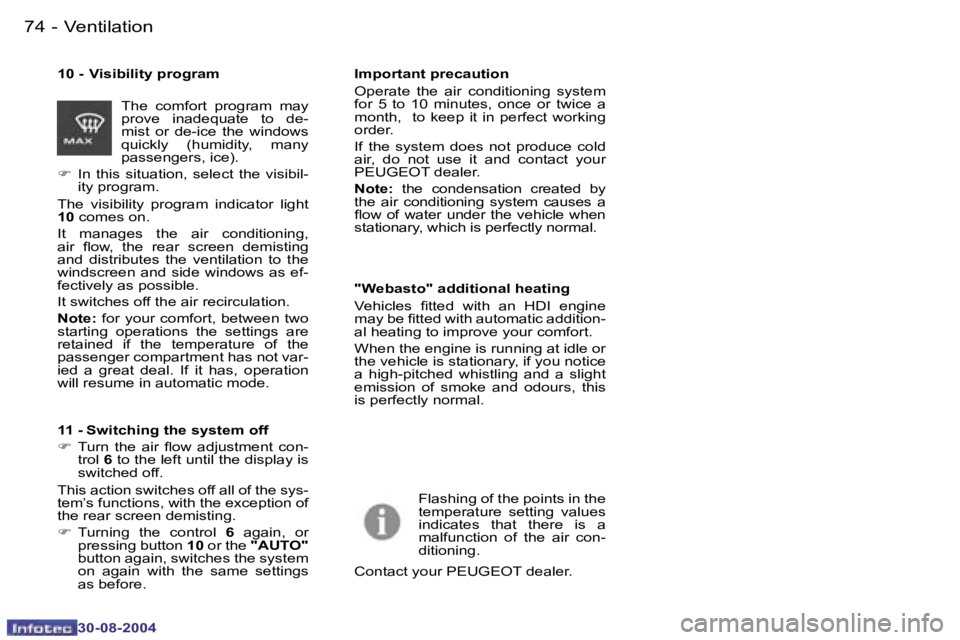 PEUGEOT 807 2004.5  Owners Manual �V�e�n�t�i�l�a�t�i�o�n�7�4 �-
�3�0�-�0�8�-�2�0�0�4
�7�5�V�e�n�t�i�l�a�t�i�o�n�-
�3�0�-�0�8�-�2�0�0�4
�T�h�e�  �c�o�m�f�o�r�t�  �p�r�o�g�r�a�m�  �m�a�y�  
�p�r�o�v�e�  �i�n�a�d�e�q�u�a�t�e�  �t�o�  �d�