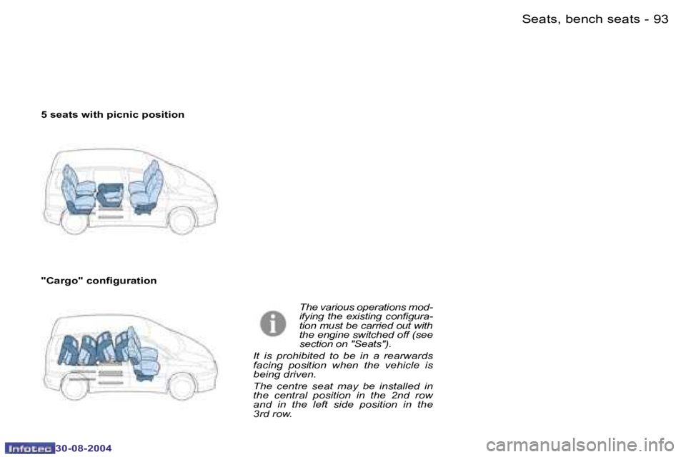 PEUGEOT 807 2004.5  Owners Manual �S�e�a�t�s�,� �b�e�n�c�h� �s�e�a�t�s�9�2 �-
�3�0�-�0�8�-�2�0�0�4
�9�3�S�e�a�t�s�,� �b�e�n�c�h� �s�e�a�t�s�-
�3�0�-�0�8�-�2�0�0�4
�5� �s�e�a�t�s� �w�i�t�h� �p�i�c�n�i�c� �p�o�s�i�t�i�o�n�  
�"�C�a�