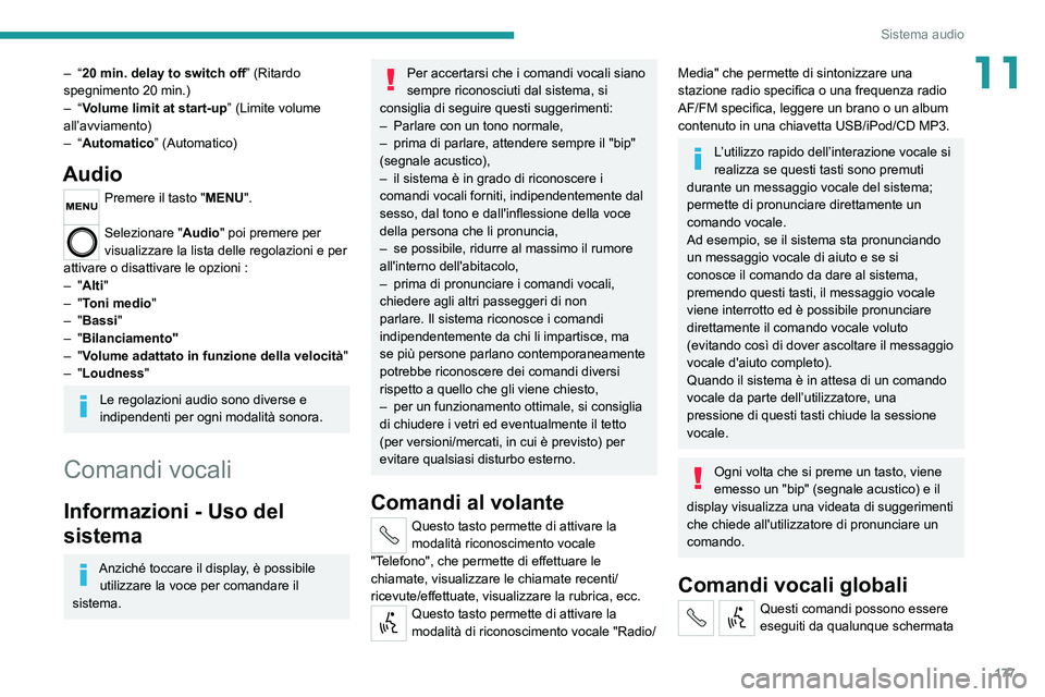 PEUGEOT BOXER 2021 Manuale duso (in Italian) 177
Sistema audio
11– “20 min. delay to switch off” (Ritardo
spegnimento 20 min.)
–
“Volume limit at start-up ” (Limite volume
all’avviamento)
–
“Automatico” (Automatico)
Aud PEUGEOT BOXER 2021 Manuale duso (in Italian) 177
Sistema audio
11– “20 min. delay to switch off” (Ritardo
spegnimento 20 min.)
–
“Volume limit at start-up ” (Limite volume
all’avviamento)
–
“Automatico” (Automatico)
Aud