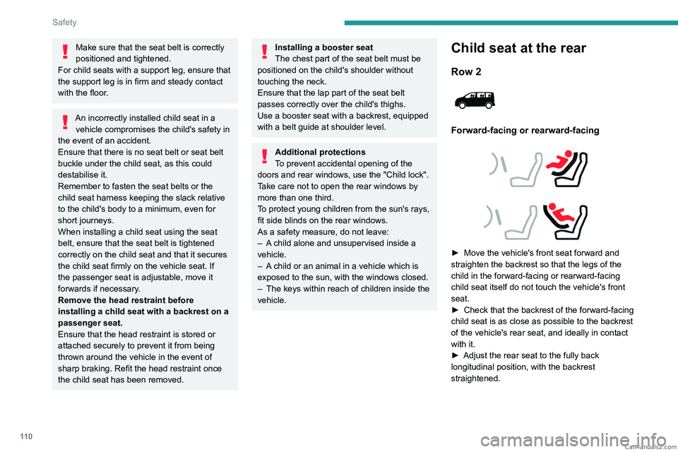 PEUGEOT EXPERT 2023  Owners Manual 11 0
Safety
Make sure that the seat belt is correctly 
positioned and tightened.
For child seats with a support leg, ensure that 
the support leg is in firm and steady contact 
with the floor.
An inco