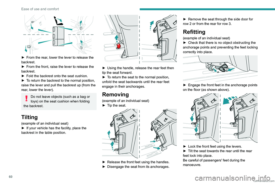 PEUGEOT EXPERT 2023  Owners Manual 60
Ease of use and comfort
 
► From the rear, lower the lever to release the 
backrest.
►
 
From the front, raise the lever to release the 
backrest.
►

 
Fold the backrest onto the seat cushion