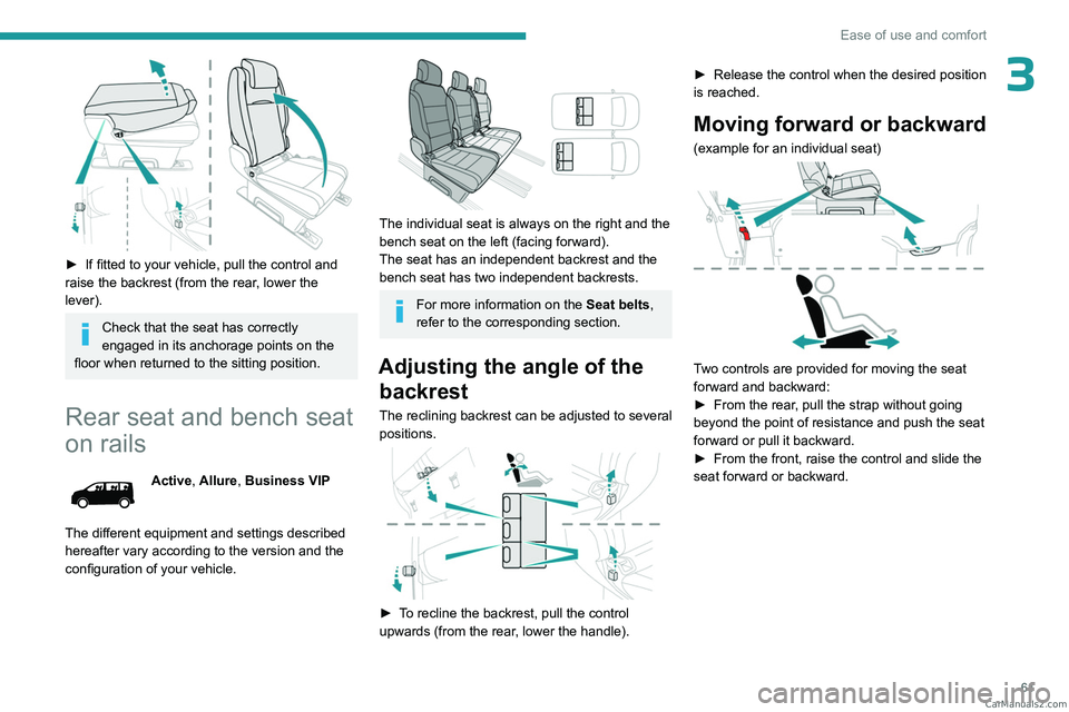 PEUGEOT EXPERT 2023 Owners Manual 61
Ease of use and comfort
3
► If fitted to your vehicle, pull the control and
raise the backrest (from the rear , lower the
lever).
Check that the seat has correctly
engaged in its anchorage p PEUGEOT EXPERT 2023 Owners Manual 61
Ease of use and comfort
3
► If fitted to your vehicle, pull the control and
raise the backrest (from the rear , lower the
lever).
Check that the seat has correctly
engaged in its anchorage p