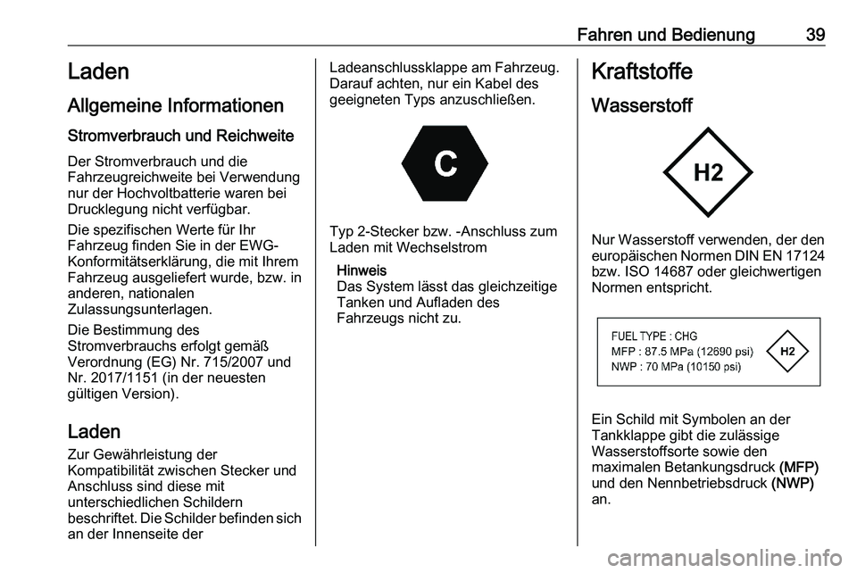 PEUGEOT EXPERT 2023 Betriebsanleitungen (in German) Fahren und Bedienung 39
Laden
Allgemeine Informationen Stromverbrauch und Reichweite
Der Stromverbrauch und die
Fahrzeugreichweite bei Verwendung
nur der Hochvoltbatterie waren bei
Drucklegung nicht v PEUGEOT EXPERT 2023 Betriebsanleitungen (in German) Fahren und Bedienung 39
Laden
Allgemeine Informationen Stromverbrauch und Reichweite
Der Stromverbrauch und die
Fahrzeugreichweite bei Verwendung
nur der Hochvoltbatterie waren bei
Drucklegung nicht v