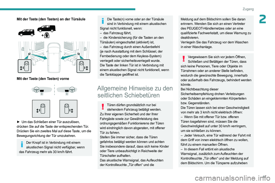 PEUGEOT EXPERT 2023 Betriebsanleitungen (in German) 41
Zugang
2Mit der Taste (den Tasten) an der Türsäule
Mit der Taste (den Tasten) vorne
► Um das Schließen einer Tür auszulösen,
drücken Sie auf die Taste der entsprechenden Tü PEUGEOT EXPERT 2023 Betriebsanleitungen (in German) 41
Zugang
2Mit der Taste (den Tasten) an der Türsäule
Mit der Taste (den Tasten) vorne
► Um das Schließen einer Tür auszulösen,
drücken Sie auf die Taste der entsprechenden Tü