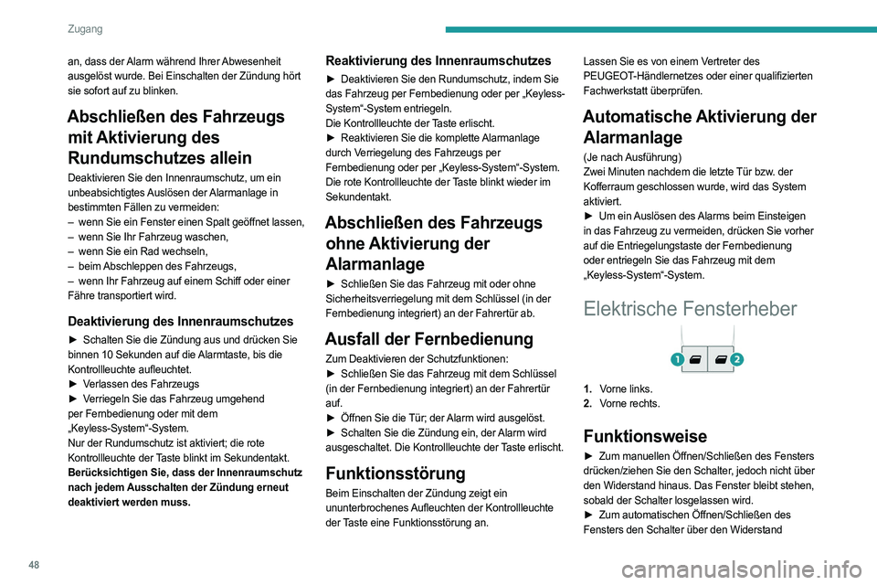 PEUGEOT EXPERT 2023 Betriebsanleitungen (in German) 48
Zugang
an, dass der Alarm während Ihrer Abwesenheit
ausgelöst wurde. Bei Einschalten der Zündung hört
sie sofort auf zu blinken.
Abschließen des Fahrzeugs mit Aktivierung des
Rundumschutzes PEUGEOT EXPERT 2023 Betriebsanleitungen (in German) 48
Zugang
an, dass der Alarm während Ihrer Abwesenheit
ausgelöst wurde. Bei Einschalten der Zündung hört
sie sofort auf zu blinken.
Abschließen des Fahrzeugs mit Aktivierung des
Rundumschutzes