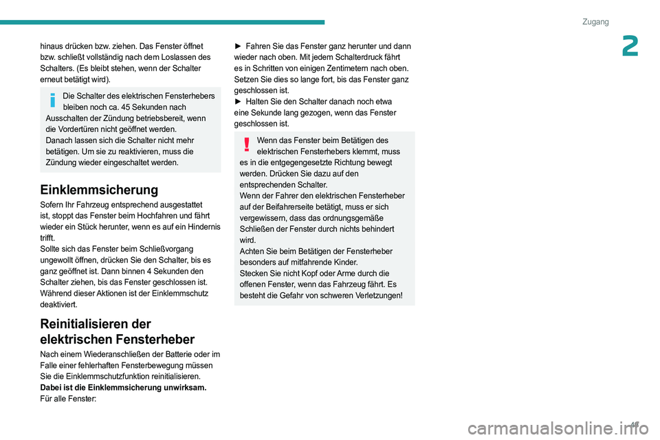 PEUGEOT EXPERT 2023 Betriebsanleitungen (in German) 49
Zugang
2hinaus drücken bzw. ziehen. Das Fenster öffnet
bzw. schließt vollständig nach dem Loslassen des
Schalters. (Es bleibt stehen, wenn der Schalter
erneut betätigt wird).
Die Schalter d PEUGEOT EXPERT 2023 Betriebsanleitungen (in German) 49
Zugang
2hinaus drücken bzw. ziehen. Das Fenster öffnet
bzw. schließt vollständig nach dem Loslassen des
Schalters. (Es bleibt stehen, wenn der Schalter
erneut betätigt wird).
Die Schalter d