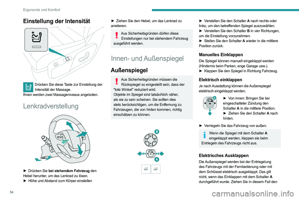 PEUGEOT EXPERT 2023 Betriebsanleitungen (in German) 54
Ergonomie und Komfort
Einstellung der Intensität
Drücken Sie diese Taste zur Einstellung der Intensität der Massage.
Ihnen werden zwei Massageniveaus angeboten.
Lenkradverstellung
► Drü PEUGEOT EXPERT 2023 Betriebsanleitungen (in German) 54
Ergonomie und Komfort
Einstellung der Intensität
Drücken Sie diese Taste zur Einstellung der Intensität der Massage.
Ihnen werden zwei Massageniveaus angeboten.
Lenkradverstellung
► Drü