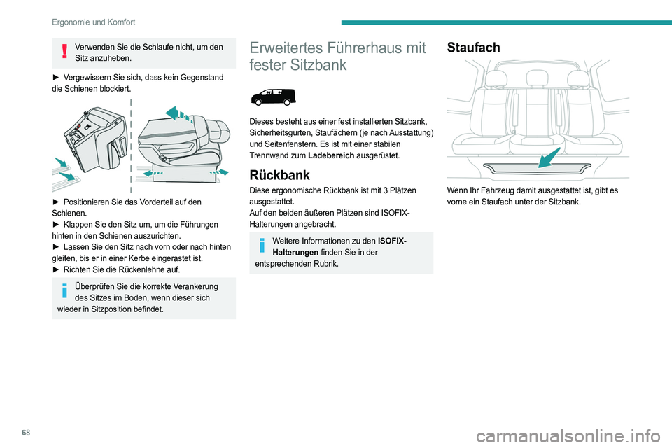 PEUGEOT EXPERT 2023 Betriebsanleitungen (in German) 68
Ergonomie und Komfort
Verwenden Sie die Schlaufe nicht, um den Sitz anzuheben.
►
V
ergewissern Sie sich, dass kein Gegenstand
die Schienen blockiert.
► Positionieren Sie das V orderteil PEUGEOT EXPERT 2023 Betriebsanleitungen (in German) 68
Ergonomie und Komfort
Verwenden Sie die Schlaufe nicht, um den Sitz anzuheben.
►
V
ergewissern Sie sich, dass kein Gegenstand
die Schienen blockiert.
► Positionieren Sie das V orderteil