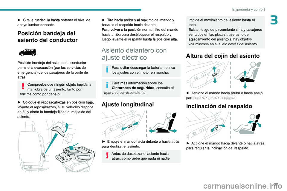 PEUGEOT EXPERT 2023 Manual del propietario (in Spanish) 53
Ergonomía y confort
3► Gire la ruedecilla hasta obtener el nivel de
apoyo lumbar deseado.
Posición bandeja del
asiento del conductor
Posición bandeja del asiento del conductor
permite l PEUGEOT EXPERT 2023 Manual del propietario (in Spanish) 53
Ergonomía y confort
3► Gire la ruedecilla hasta obtener el nivel de
apoyo lumbar deseado.
Posición bandeja del
asiento del conductor
Posición bandeja del asiento del conductor
permite l