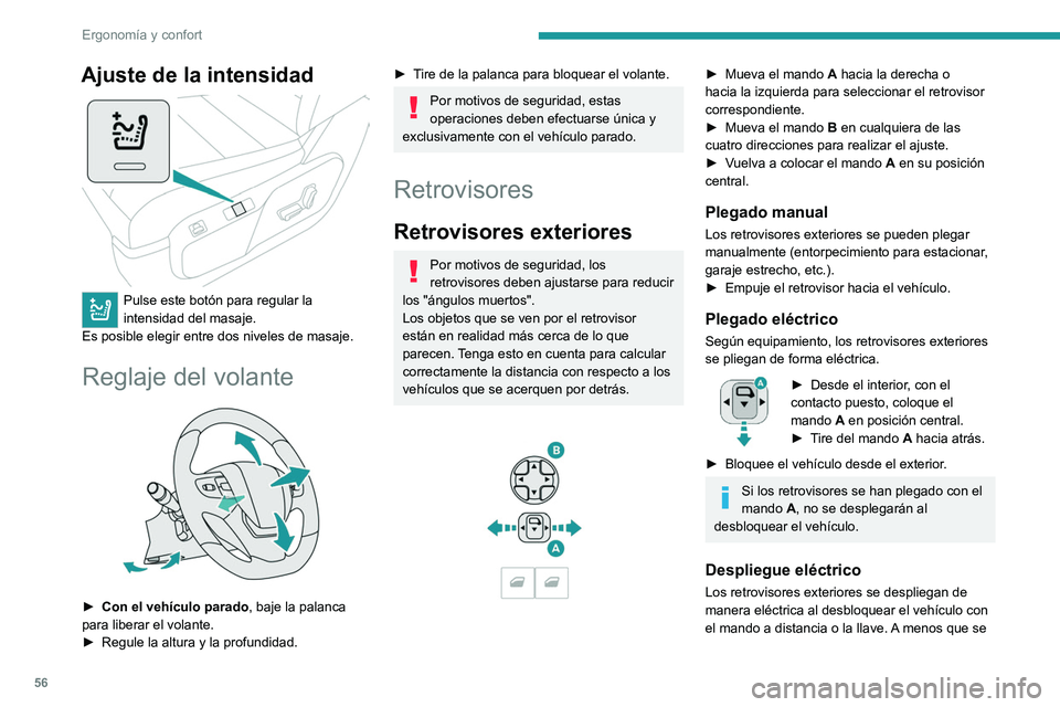 PEUGEOT EXPERT 2023 Manual del propietario (in Spanish) 56
Ergonomía y confort
Ajuste de la intensidad
Pulse este botón para regular la
intensidad del masaje.
Es posible elegir entre dos niveles de masaje.
Reglaje del volante
► Con el vehículo PEUGEOT EXPERT 2023 Manual del propietario (in Spanish) 56
Ergonomía y confort
Ajuste de la intensidad
Pulse este botón para regular la
intensidad del masaje.
Es posible elegir entre dos niveles de masaje.
Reglaje del volante
► Con el vehículo