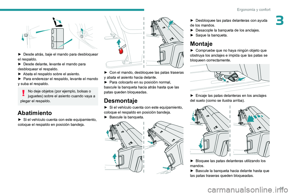 PEUGEOT EXPERT 2023 Manual del propietario (in Spanish) 63
Ergonomía y confort
3
► Desde atrás, baje el mando para desbloquear
el respaldo.
►
Desde delante, levante el mando para
desbloquear el respaldo.
►
Abata el respaldo sobre el asiento PEUGEOT EXPERT 2023 Manual del propietario (in Spanish) 63
Ergonomía y confort
3
► Desde atrás, baje el mando para desbloquear
el respaldo.
►
Desde delante, levante el mando para
desbloquear el respaldo.
►
Abata el respaldo sobre el asiento