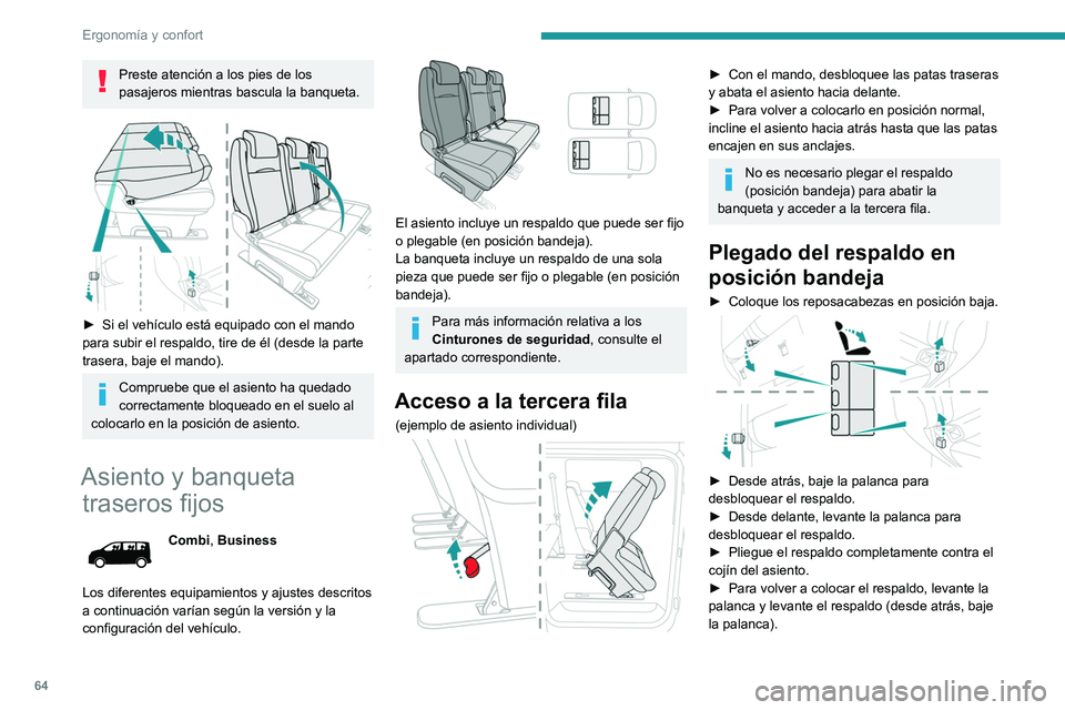 PEUGEOT EXPERT 2023 Manual del propietario (in Spanish) 64
Ergonomía y confort
Preste atención a los pies de los
pasajeros mientras bascula la banqueta.
► Si el vehículo está equipado con el mando
para subir el respaldo, tire de él (desde la p PEUGEOT EXPERT 2023 Manual del propietario (in Spanish) 64
Ergonomía y confort
Preste atención a los pies de los
pasajeros mientras bascula la banqueta.
► Si el vehículo está equipado con el mando
para subir el respaldo, tire de él (desde la p