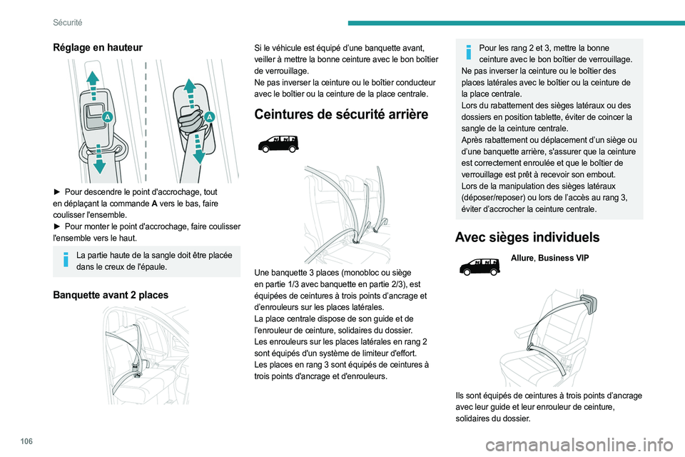 PEUGEOT EXPERT 2023  Manuel du propriétaire (in French) 106
Sécurité
Réglage en hauteur 
 
► Pour descendre le point d'accrochage, tout 
en déplaçant la commande   A vers le bas, faire 
coulisser l'ensemble.
►
 
Pour 
 monter le point d