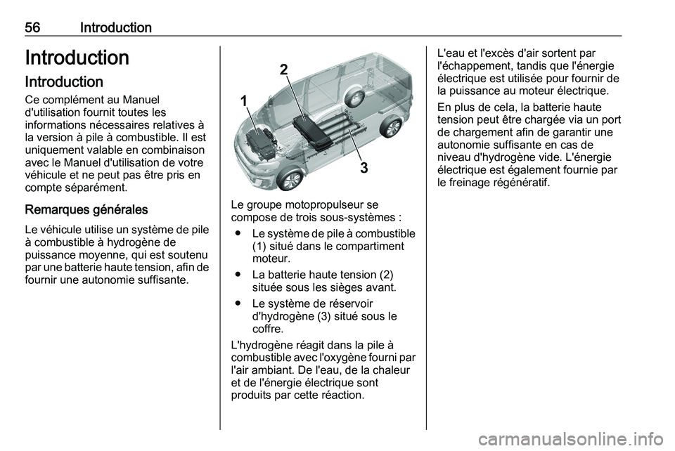 PEUGEOT EXPERT 2023  Manuel du propriétaire (in French) 56 Introduction
Introduction
Introduction
Ce complément au Manuel
d'utilisation fournit toutes les
informations nécessaires relatives à
la version à pile à combustible. Il est
uniquement vala