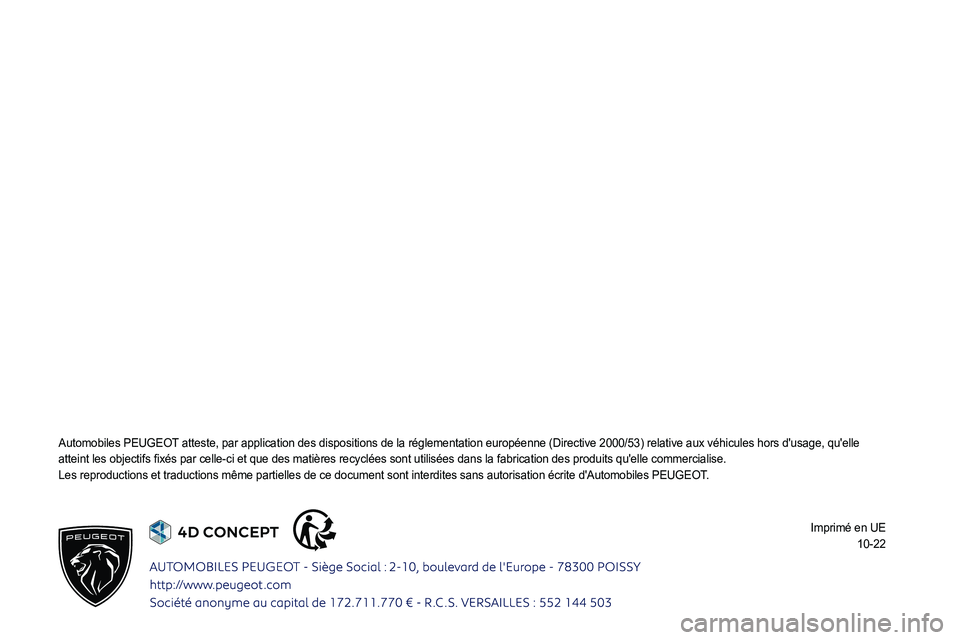 PEUGEOT EXPERT 2023  Manuel du propriétaire (in French)   
Automobiles PEUGEOT atteste, par application des dispositions de la réglementation europ\
éenne (Directive 2000/53) relative aux véhicules hors dusage, quelle 
0044005700570048004C005100570003