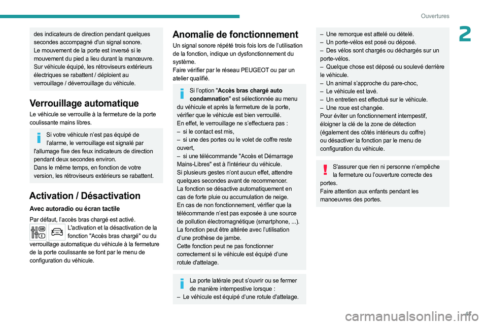PEUGEOT EXPERT 2023  Manuel du propriétaire (in French) 43
Ouvertures
2des indicateurs de direction pendant quelques 
secondes accompagné d'un signal sonore.
Le mouvement de la porte est inversé si le 
mouvement du pied a lieu durant la manœuvre.
Su