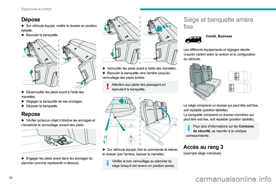 PEUGEOT EXPERT 2023  Manuel du propriétaire (in French) 60
Ergonomie et confort
Dépose
► Sur véhicule équipé, mettre le dossier en position 
tablette.
►
 
Basculer la banquette. 
 
► Déverrouiller les pieds avant à l'aide des  
manettes.
