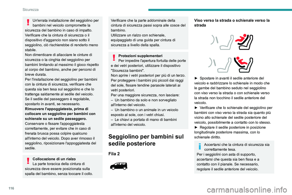 PEUGEOT EXPERT 2023 Manuale duso (in Italian) 11 6
Sicurezza
Un'errata installazione del seggiolino per
bambini nel veicolo compromette la
sicurezza del bambino in caso di impatto.
Verificare che la cintura di sicurezza o il
dispositivo d& PEUGEOT EXPERT 2023 Manuale duso (in Italian) 11 6
Sicurezza
Un'errata installazione del seggiolino per
bambini nel veicolo compromette la
sicurezza del bambino in caso di impatto.
Verificare che la cintura di sicurezza o il
dispositivo d&