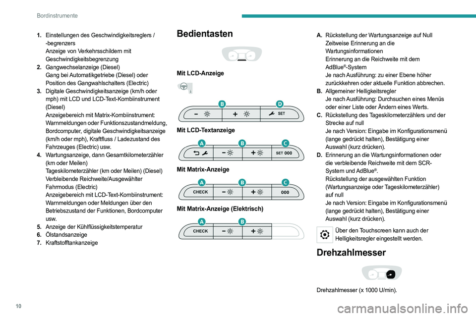 PEUGEOT EXPERT 2022 Betriebsanleitungen (in German) 10
Bordinstrumente
1.Einstellungen des Geschwindigkeitsreglers /
-begrenzers
Anzeige von Verkehrsschildern mit
Geschwindigkeitsbegrenzung
2. Gangwechselanzeige (Diesel)
Gang bei Automatikgetriebe (D PEUGEOT EXPERT 2022 Betriebsanleitungen (in German) 10
Bordinstrumente
1.Einstellungen des Geschwindigkeitsreglers /
-begrenzers
Anzeige von Verkehrsschildern mit
Geschwindigkeitsbegrenzung
2. Gangwechselanzeige (Diesel)
Gang bei Automatikgetriebe (D