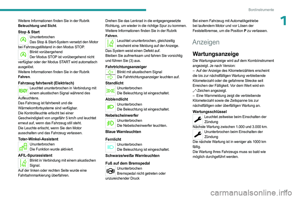 PEUGEOT EXPERT 2022 Betriebsanleitungen (in German) 17
Bordinstrumente
1Weitere Informationen finden Sie in der Rubrik
Beleuchtung und Sicht.
Stop & StartUnunterbrochenDas Stop & Start-System versetzt den Motor
bei Fahrzeugstillstand in den Modus STO PEUGEOT EXPERT 2022 Betriebsanleitungen (in German) 17
Bordinstrumente
1Weitere Informationen finden Sie in der Rubrik
Beleuchtung und Sicht.
Stop & StartUnunterbrochenDas Stop & Start-System versetzt den Motor
bei Fahrzeugstillstand in den Modus STO