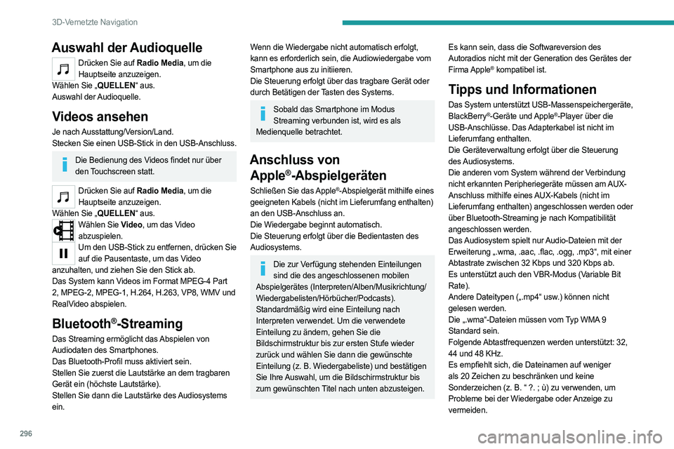 PEUGEOT EXPERT 2022 Betriebsanleitungen (in German) 296
3D-Vernetzte Navigation
Auswahl der Audioquelle
Drücken Sie auf Radio Media, um die Hauptseite anzuzeigen.
Wählen Sie „QUELLEN“ aus.
Auswahl der Audioquelle.
Videos ansehen
Je nach Ausstat PEUGEOT EXPERT 2022 Betriebsanleitungen (in German) 296
3D-Vernetzte Navigation
Auswahl der Audioquelle
Drücken Sie auf Radio Media, um die Hauptseite anzuzeigen.
Wählen Sie „QUELLEN“ aus.
Auswahl der Audioquelle.
Videos ansehen
Je nach Ausstat