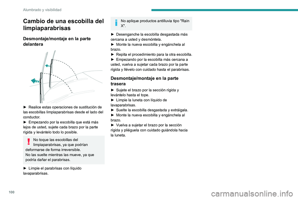 PEUGEOT EXPERT 2022 Manual del propietario (in Spanish) 100
Alumbrado y visibilidad
Cambio de una escobilla del
limpiaparabrisas
Desmontaje/montaje en la parte
delantera
► Realice estas operaciones de sustitución de
las escobillas limpiaparabrisa PEUGEOT EXPERT 2022 Manual del propietario (in Spanish) 100
Alumbrado y visibilidad
Cambio de una escobilla del
limpiaparabrisas
Desmontaje/montaje en la parte
delantera
► Realice estas operaciones de sustitución de
las escobillas limpiaparabrisa