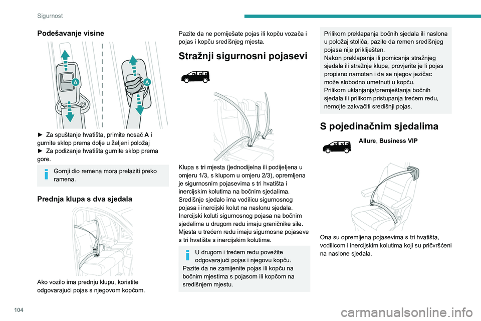 PEUGEOT EXPERT 2022  Upute Za Rukovanje (in Croatian) 104
Sigurnost
Podešavanje visine 
 
► Za spuštanje hvatišta, primite nosač A  i 
gurnite sklop prema dolje u željeni položaj
►
 
Za podizanje hvatišta gurnite sklop prema 
gore.
Gornji dio 
