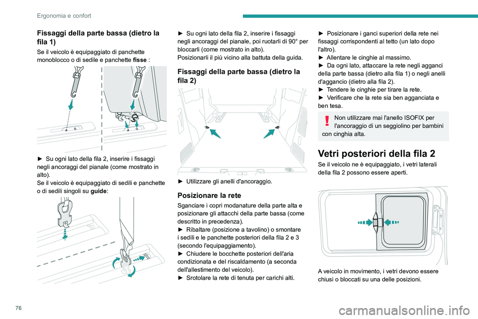 PEUGEOT EXPERT 2022  Manuale duso (in Italian) 76
Ergonomia e confort
Fissaggi della parte bassa (dietro la 
fila  1)
Se il veicolo è equipaggiato di panchette 
monoblocco o di sedile e panchette  fisse :
 
 
► Su ogni lato della fila  2, inser