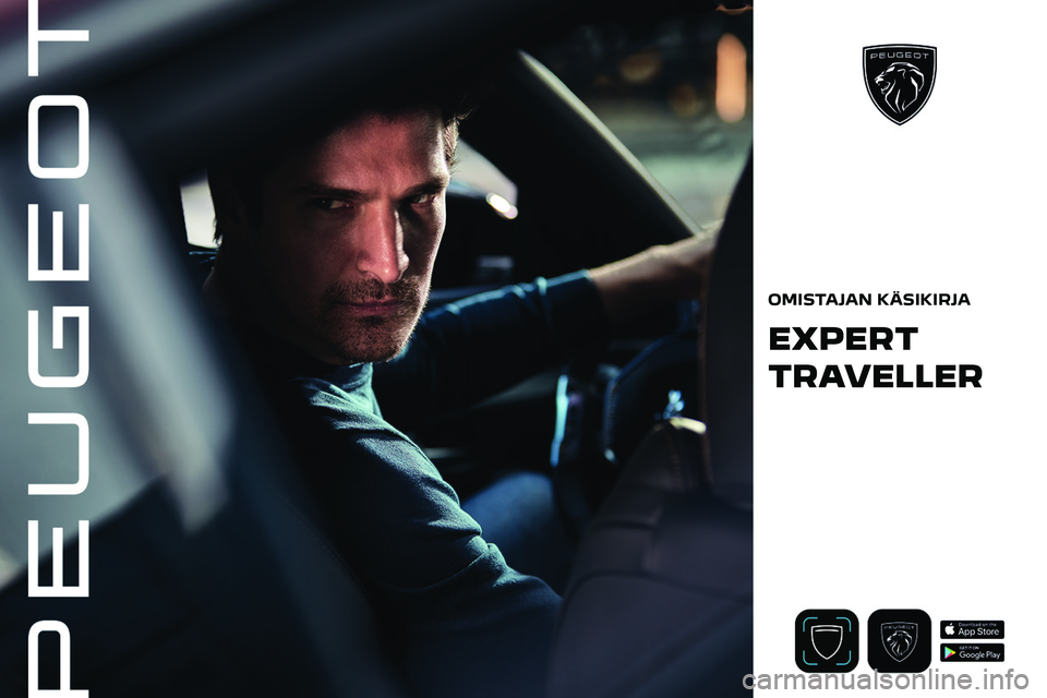 PEUGEOT EXPERT 2022  Omistajan Käsikirja (in Finnish)  
 
OMISTAJAN KÄSIKIRJA
EXPERT
TR  