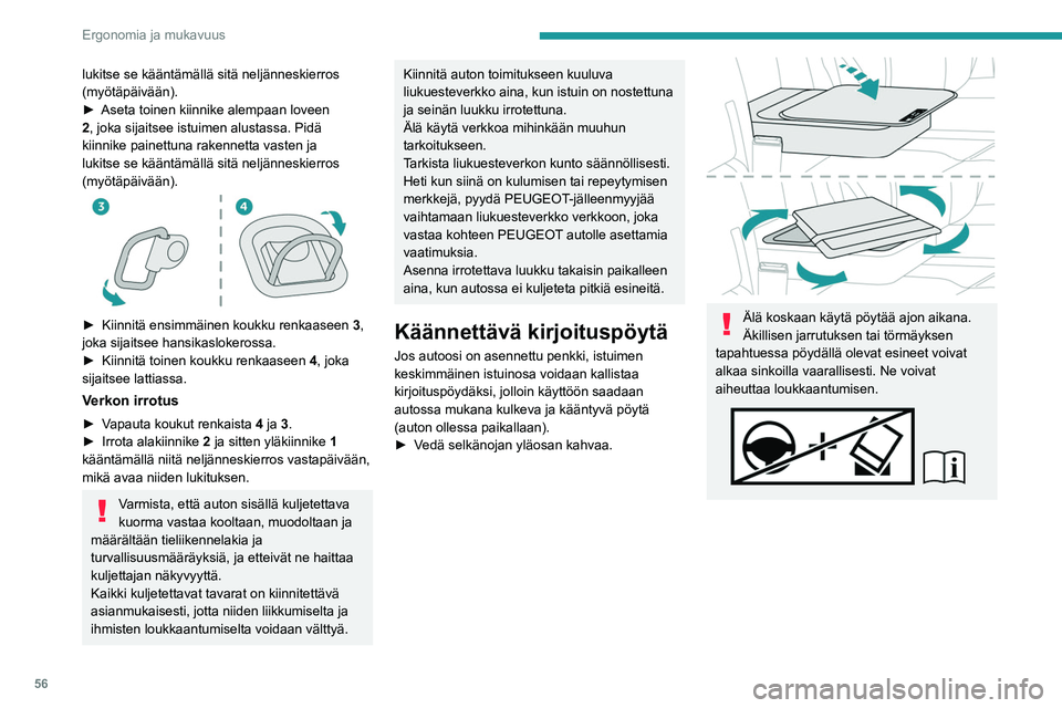 PEUGEOT EXPERT 2022 Omistajan Käsikirja (in Finnish) 56
Ergonomia ja mukavuus
lukitse se kääntämällä sitä neljänneskierros
(myötäpäivään).
► Aseta toinen kiinnike alempaan loveen
2
, joka sijaitsee istuimen alustass PEUGEOT EXPERT 2022 Omistajan Käsikirja (in Finnish) 56
Ergonomia ja mukavuus
lukitse se kääntämällä sitä neljänneskierros
(myötäpäivään).
► Aseta toinen kiinnike alempaan loveen
2
, joka sijaitsee istuimen alustass