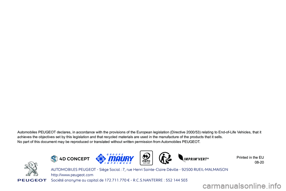 PEUGEOT EXPERT 2021  Owners Manual  
    10-31-1282 
    
 
    
 
 
 
 
 
 
 
 
Automobiles PEUGEOT declares, in accordance with the provisions of the European legislation\
 (Directive 2000/53) relating to End-of-Life Vehicles, that i