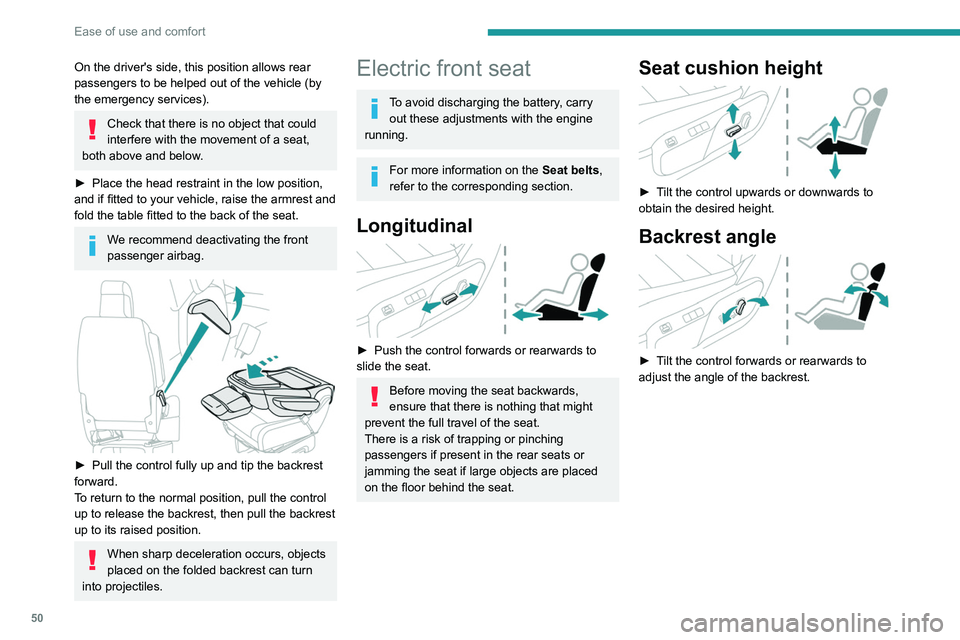 PEUGEOT EXPERT 2021  Owners Manual 50
Ease of use and comfort
Head restraint height 
adjustment
 
 
If fitted to your vehicle.
► To raise it, pull it upwards as far as possible 
(notch).
►  To remove it, press the lug A and pull it